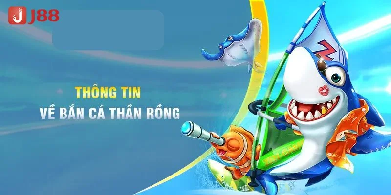 Thông tin thú vị về phiên bản bắn cá rồng đầy hấp dẫn tại nhà cái J88.