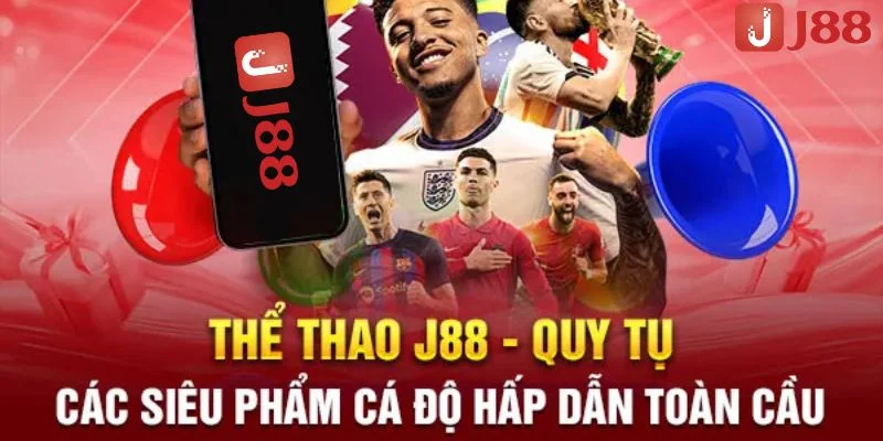 Đa dạng các kèo chơi đỉnh cao tại thể thao J88.